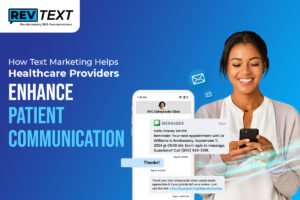 How Text Marketing Helps Healthcare Providers Enhance Patient Communication