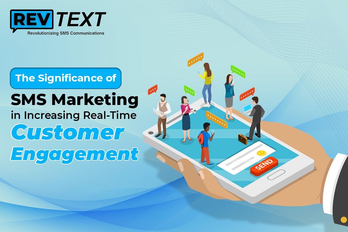 The Significance of SMS Marketing in Increasing Real-Time Customer Engagement