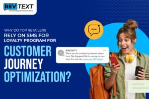 Why Do Top Retailers Rely on SMS for Loyalty Program for Customer Journey Optimization