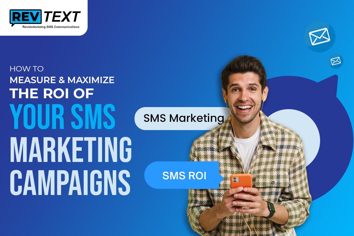 How to Measure & Maximize the ROI of Your SMS Marketing Campaigns