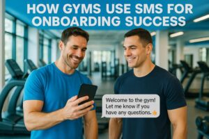 How Gyms Use SMS for Onboarding Success